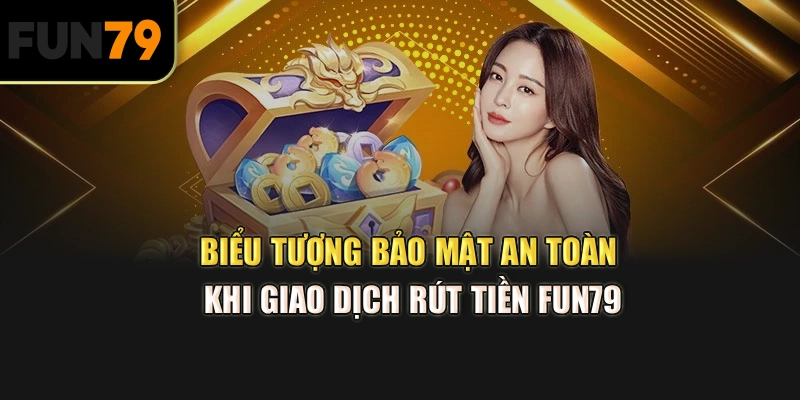 Biểu tượng bảo mật an toàn khi giao dịch rút tiền Fun79