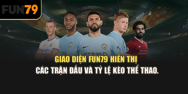 Giao diện Fun79 hiển thị các trận đấu và tỷ lệ kèo thể thao.