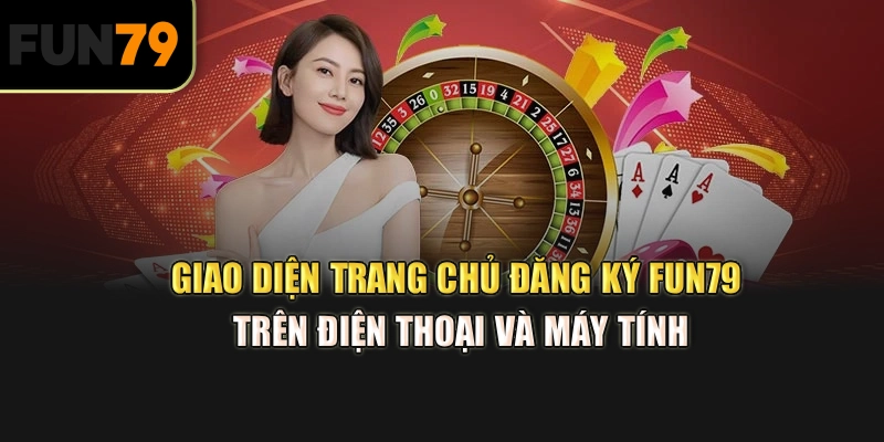 Giao diện trang chủ đăng ký Fun79 trên điện thoại và máy tính