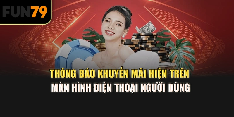 Thông báo khuyến mãi hiện trên màn hình điện thoại người dùng.